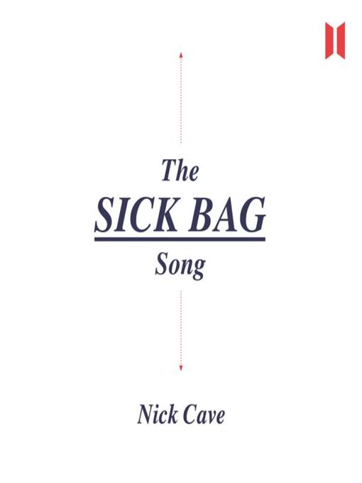 Title details for The Sick Bag Song by Nick Cave - Available